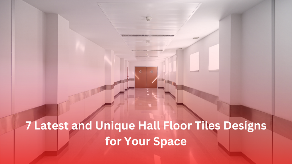 7 Latest and Unique Hall Floor Tiles Designs for Your Space – Tile Topia